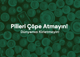 Pilleri Çöpe Atmayın! Dünyamızı Kirletmeyin!